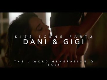 Dani and Gigi  Kiss Scene Part 2  The L Word Generation Q 2x08