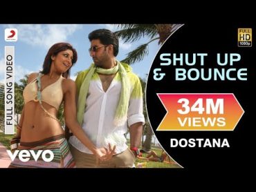 Shut Up & Bounce Full Video  DostanaJohn,Abhishek,Shilpa ShettySunidhi Chauhan