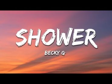 Becky G  Shower (Letra / Lyrics)