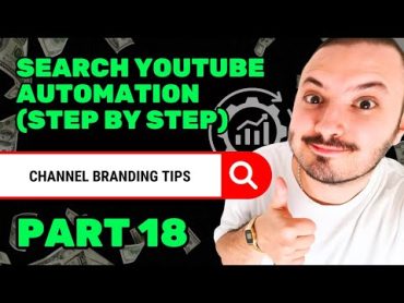 Search Youtube Automation Step by Step Full Course: PART 18  Basic channel branding tips