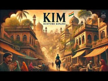 Kim by Rudyard Kipling 📚✨  A Tale of Adventure and Espionage in India