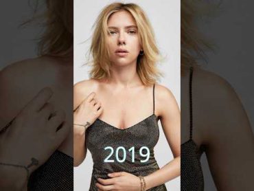 Scarlett Johansson   Then and Now