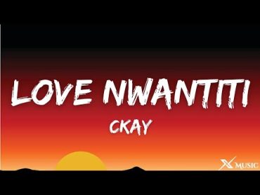 CKay  Love Nwantiti (متن آهنگ)