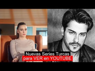 Nuevas Series Turcas para VER en YOUTUBE