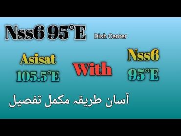 Nss6 95°E  with Asiasat 3S 105.5°E  DD free dish setting  Dish Center Easy setting NSS 6