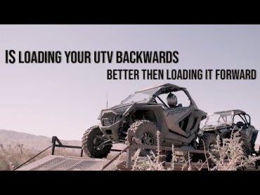 5 Reasons to Load/Tow Your SXS Backwards