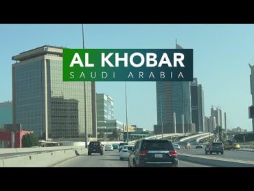 Al Khobar Saudi Arabia 4K  الخبر المملكة العربية السعودية