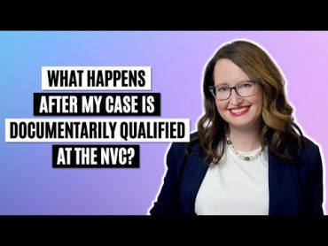 What happens after I am Documentarily Qualified at the NVC?