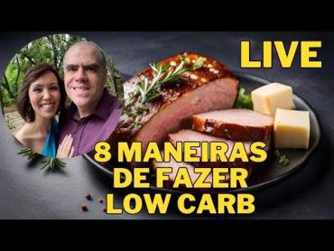 8 MANEIRAS DE FAZER LOW CARB