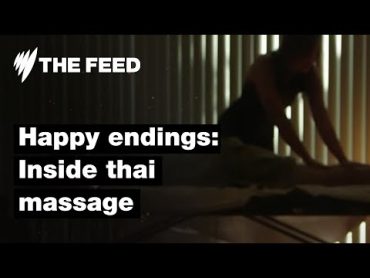 Happy Endings  Inside suburban Thai massage parlours  Investigation  SBS The Feed