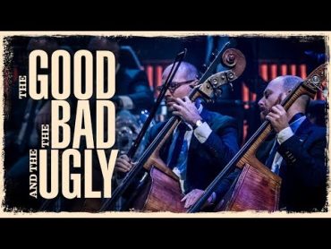 The Good, the Bad and the Ugly  The Danish National Symphony Orchestra (Live)