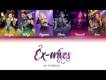 Six: The musical Exwives (Color Coded Lyrics)