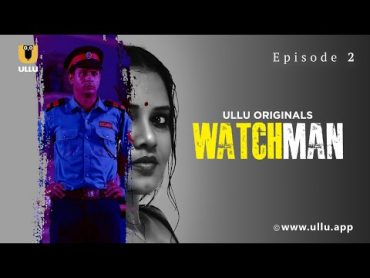 Ladke Ko Mila Ladki Ka Sahara  Watchman  Episode  02  Ullu Originals  Subscribe Ullu App