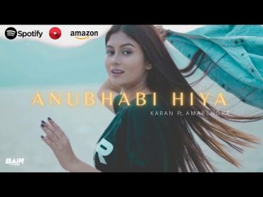 Karan Das  Anubhabi Hiya [ Official Music Video ] Amarendra Kalita  Violina  Rupankar