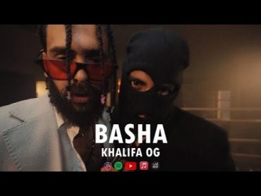 KHALIFA OG  BASHA  باشا  خليفة او جي (Official Music Video)