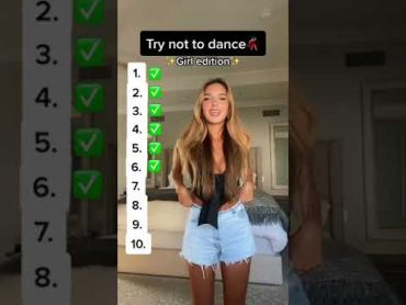 Try Not To Dance “Girl Edition”