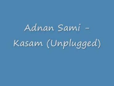 Adnan Sami  Kasam Unplugged.wmv