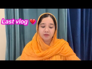 Last vlog💔  I am leaving youtube  Sitara yaseen vlog