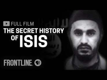 The Secret History of ISIS (full documentary)  FRONTLINE