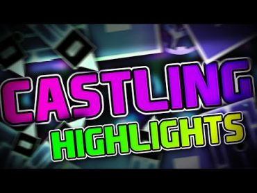 Castling by Meroo 100% [HIGHLIGHTS] (Extreme Demon)  Geometry Dash Completion 99