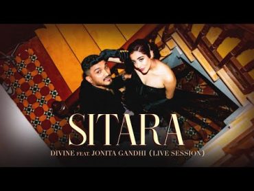 DIVINE  Sitara feat. Jonita Gandhi  Live Session