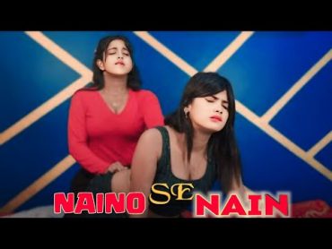 Naino Se Nain  Lesbian Love Story  Cute Love Story Hindi Song 2023  Romintic Lasbian Love Story