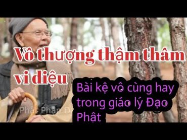 Vô thượng thậm thâm vi diệu Bài kệ vô cùng hay của giáo lý Đạo Phật