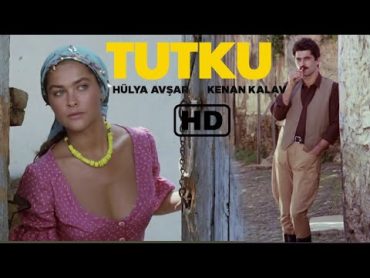 Tutku Türk Filmi  FULL HD  HÜLYA AVŞAR  KENAN KALAV