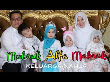 MABRUK ALFA MABRUK (MEDLEY)  COVER BY KELUARGA NAHLA