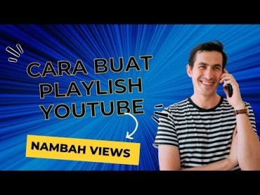 Panduan Lengkap Cara Membuat Playlist Video YouTube untuk Meningkatkan Penonton!