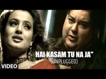 "Hai Kasam Tu Na Ja" Unplugged (Full video) Adnan Sami Feat. Ameesha Patel  "Teri Kasam"