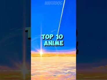 Top 10 Anime To Watch Before You Die!!