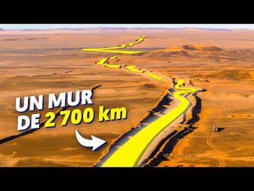 Pourquoi le Maroc a construit un mur de sable dans le Sahara ?  ATLAS