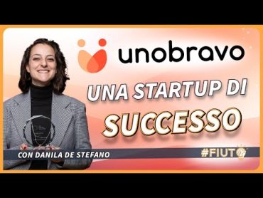 Donne e Startup  Intervista a Danila De Stefano CEO e CoFounder di UNOBRAVO