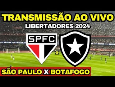 SÃO PAULO X BOTAFOGO  TRANSMISSÃO AO VIVO DIRETO DO MORUMBIS / LIBERTADORES 2024