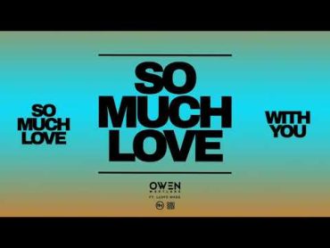 Owen Westlake  So Much Love (ft. Lloyd Wade) [Official Visualiser]