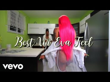 Sanka  Best Wi Eva Feel (Official Video) Ft. Queen Nikki