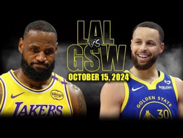 Los Angeles Lakers vs. Golden State Warriors Full Game Highlights  October 15, 2024  NBA Preseason