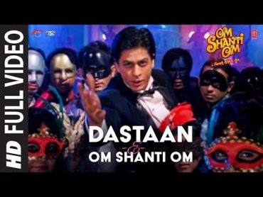 DastaanEOm Shanti Om [آهنگ کامل]  اوم شانتی ام  شاهرخ خان