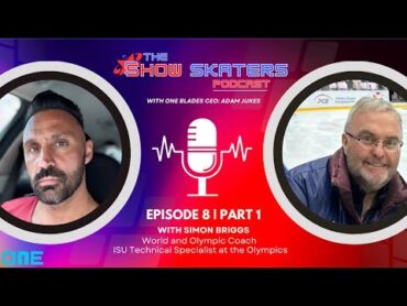 Showskaters Podcast  Episode Eight  Part One  Simon Briggs