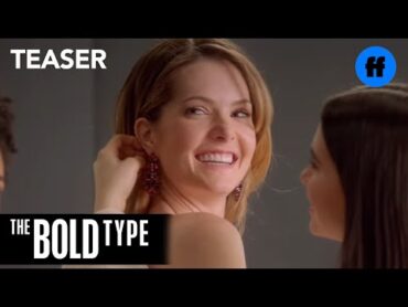 The Bold Type  Season 2 Teaser: Embrace The Flaws  Freeform