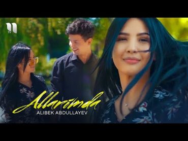 Alibek Abdullayev  Allarimda (Official Music Video)