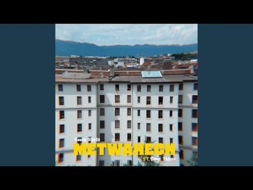 METWAHECH (feat. Dimé tahar)