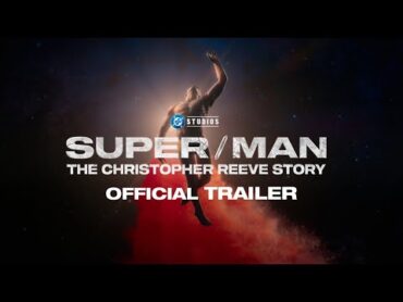 Super/Man: The Christopher Reeve Story  Official Trailer