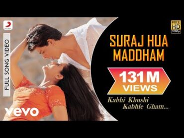 Suraj Hua Maddham Full Video  K3GShah Rukh Khan, Kajol Sonu Nigam, Alka Yagnik