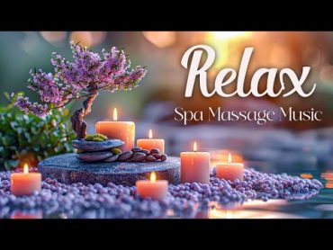 Beautiful Relaxing Music  Soothing Ambient Spa Massage Music for Deep Relaxation & Meditation