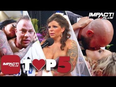 5 Most ROMANTIC Moments in IMPACT Wrestling History!  IMPACT Plus Top 5