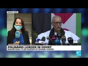 Polisario leader Brahim Ghali in Spanish Court