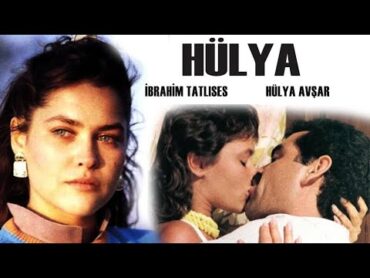 HÜLYA  TÜRK FİLMİ  FULL  HÜLYA AVŞAR  İBRAHİM TATLISES