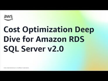 Cost Optimization Deep Dive for Amazon RDS SQL Server v2.0  AWS Events